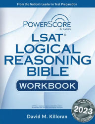 The PowerScore Digital LSAT Logical Reasoning Bible Workbook David M Killoran Author