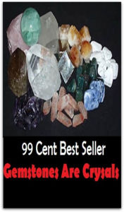 99 Cent Best Seller Gemstones Are Crysals ( Learn about diamonds, precious metals, selecting a jewelry gift, Nick Diamond, Diamond Blue, diamond earrings, diamond bracelets, diamond necklaces, diamond pendants, classic diamond jewelry )