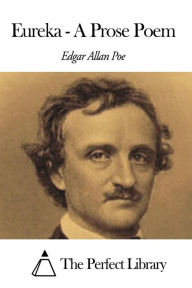 Eureka - A Prose Poem Edgar Allan Poe Author