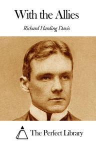 With the Allies - Richard Harding Davis