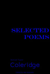 Selected Poems of Samuel Taylor Coleridge - Samuel Taylor Coleridge
