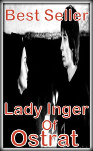 Best Seller Lady Inger of Ostrat ( adventure, fantasy, romantic, action, fiction, humorous, historical, romantic, thriller, crime, journey, battle, wa