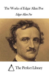 The Works of Edgar Allan Poe Edgar Allan Poe Author
