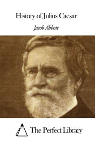 History of Julius Caesar Jacob Abbott Author