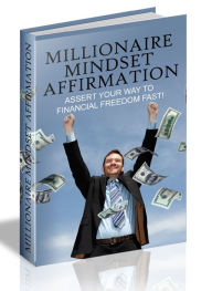 Millionaire Mindset Affirmation - ASSERT YOUR WAY TO FINANCIAL FREEDOM FAST! Joye Bridal Author