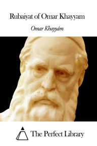 Rubaiyat of Omar Khayyam - Khayyám Omar