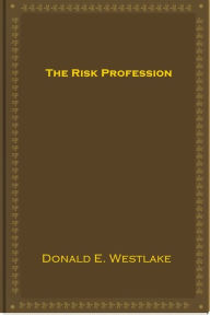 The Risk Profession - Donald Edwin Westlake