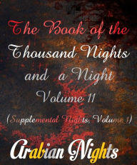 The Book of the Thousand Nights and a Night Volume 11 (Supplemental Nights, Volume 1) - Richard F. Burton