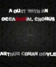 A Duet with an occasional chorus - Arthur Conan Doyle