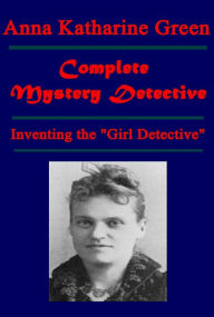 Anna Katharine Green 24- Cynthia Wakeham's Money Gray Madam Millionaire Baby A Difficult Problem Woman in the Alcove Forsaken Inn Room Number 3 Filigr