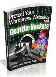 Protect Your Websites and Beat the Hackers - Creating Safer website Joye Bridal Author