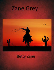 Betty Zane Zane Grey Author