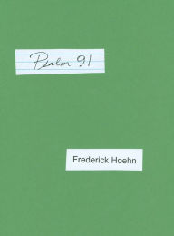 Psalm 91 Frederick Hoehn Author