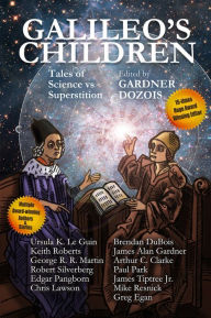 Galileo's Children: Tales of Science vs. Superstition - Gardner Dozois
