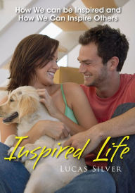 Inspired Life - Lucas Silver