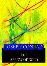 The Arrow Of Gold Joseph Conrad Author