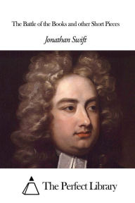 The Battle of the Books and other Short Pieces - Jonathan Swift