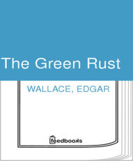 The Green Rust Edgar Wallace Author