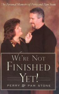 We're Not Finished Yet! Perry Stone Author
