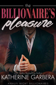 The Billionaire's Pleasure Katherine Garbera Author