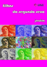 Filhas Do Segundo Sexo Jardim . Author