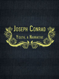 Youth, a Narrative Joseph Conrad Author
