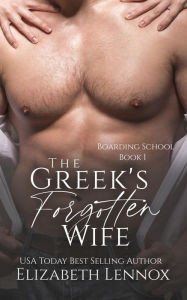 The Greek's Forgotten Wife Elizabeth Lennox Author
