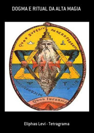 Dogma E Ritual Da Alta Magia - Eliphas Levi Tetragrama