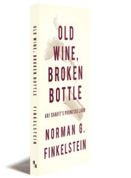 Old Wine, Broken Bottle Norman G. Finkelstein Author