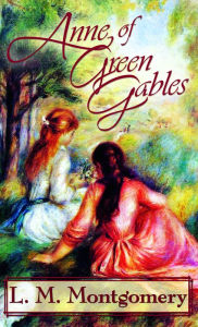 Anne of Green Gables (ARose Books Edition) - Lucy Maud Montgomery