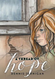 A Thread of Hope Dennis Jernigan Author