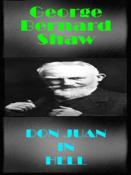 Don Juan In Hell George Bernard Shaw Author