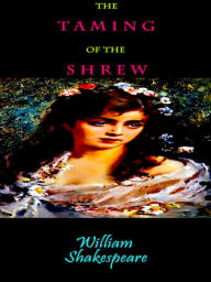 The Taming of the Shrew William Shakespeare Author