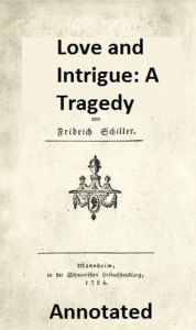 Love and Intrigue: A Tragedy (Annotated) Friedrich Schiller Author