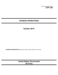 Army Techniques Publication ATP 3-91 Division Operations October 2014 United States Government US Army Author