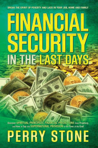 Financial Security in the Last Days Perry Stone Author