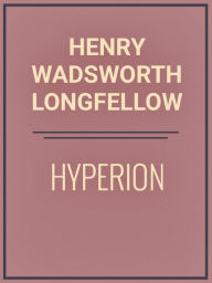 Hyperion Henry Wadsworth Longfellow Author