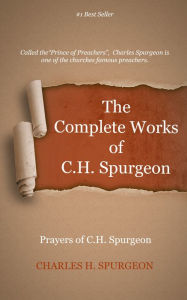 The Complete Works of C. H. Spurgeon, Volume 78 Charles Spurgeon Author