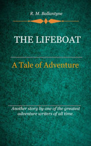 The Lifeboat R. M. Ballantyne Author