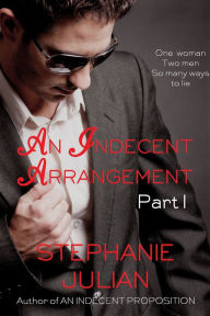 An Indecent Arrangement Part I Stephanie Julian Author