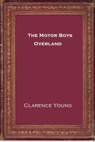 The Motor Boys Overland Clarence Young Author