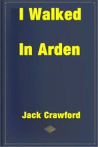 I Walked in Arden - Jack Crawford