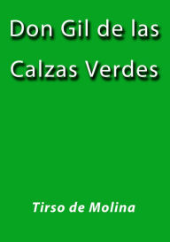 Don Gil de las calzas verdes Tirso de Molina Author