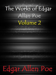 The Works of Edgar Allan Poe Volume 2 - Edgar Allen Poe