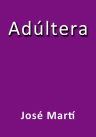Adultera Jose Marti Author