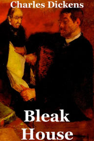 Bleak House ~ Charles Dickens Charles Dickens Author