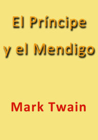 El principe y el mendigo - Mark Twain