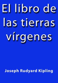 El libro de las tierras virgenes Rudyard Kipling Author