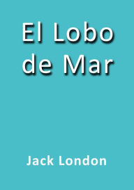 El lobo de mar Jack London Author