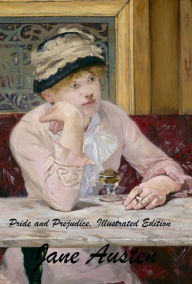 Pride and Prejudice, Illustrated Edition - Jane Austen